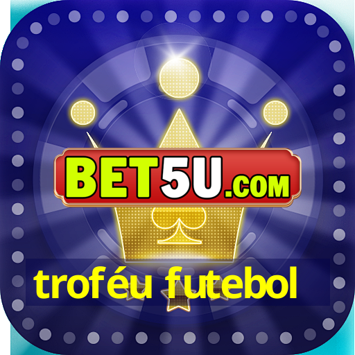 troféu futebol